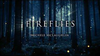 "Fireflies" by Michele McLaughlin™ ©2022 (Official Video)