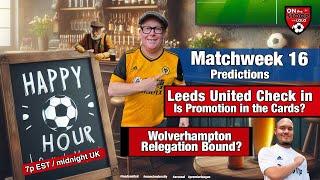 Premier League Happy Hour - Wolves Relegation Battle? Leeds United Promotion Hope