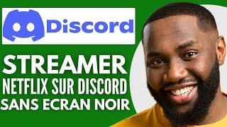 Comment Stream Netflix Sur Discord Sans Ecran Noir ( Nouveau 2025 )