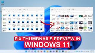 How to fix thumbnails not showing in Windows 11?