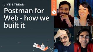 Postman for Web - how we built it  | Postman live stream