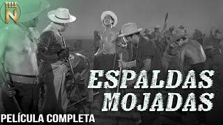 Espaldas Mojadas (1955) | Tele N | Película Completa