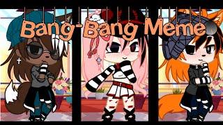 Bang- Bang meme \\gacha club