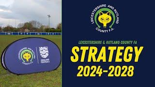 Leicestershire & Rutland County FA's Vision and 2024-28 Grassroots Football Strategy