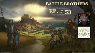 Racking Up The Head Count - Battle Brothers (Challenging) - Part 53 - Let's Play Battle Brothers