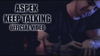 AspeK - Keep Talking (Official Music Video) 2018