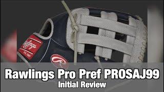 Rawlings Pro Preferred PROSAJ99 Initial Review