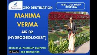 Mock Interview of MAHIMA VERMA, UPSC HYDROGEOLOGIST AIR 02