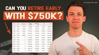 I'm 45 with $750k+ | How Much Should I Be Saving To Retire Early?