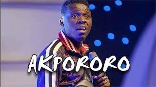 AKPORORO LATEST COMEDY PERFORMANCE 2018