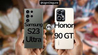 Samsung Galaxy S23 Ultra vs Honor 90 GT Full Comparison