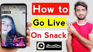 How to Go Live On Snack Video | Snack Video Per Live Kaise Aaye | Snack Video