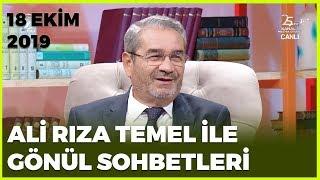 Ali Rıza Temel İle Gönül Sohbetleri | 18 Ekim 2019