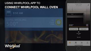 Connecting Whirlpool Wall Oven To Wifi Using Whirlpool App