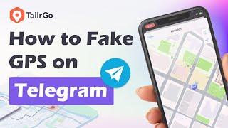 【Best】How to send Fake GPS on Telegram