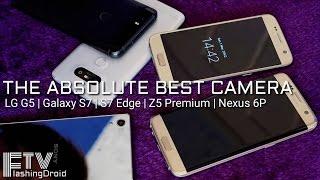 LG G5 vs Galaxy S7 vs Z5 Premium vs Nexus 6P, The Absolute Best Camera!