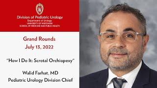 UW Pediatric Urology Grand Rounds: "How I Do It: Scrotal Orchiopexy" – 7/13/2022