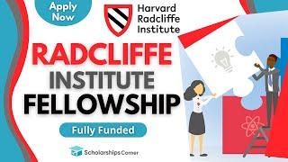 Harvard Radcliffe Institute Fellowship 2022 | Fully Funded | Paid Fellowship