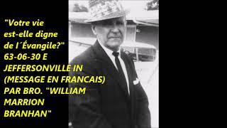 "Votre vie est-elle digne de I´Evangile?"   63-06-30 E  (MESSAGE EN FRANCAIS)