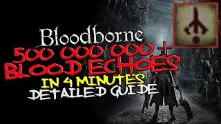 Bloodborne - 500+ MILLIONS of Blood Echoes in less than 4 minutes