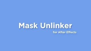 Mask Unlinker for After Effects