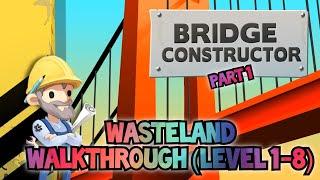 Wasteland Walkthrough (Level 1-8) | Bridge Constructor: Part 1