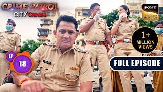 Prapanch | Crime Patrol - City Crimes - Ep 18 | Full Episode | 7 Aug 2024