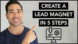 How To Create a Lead Magnet In 5 Steps (Lead Magnet Tutorial)