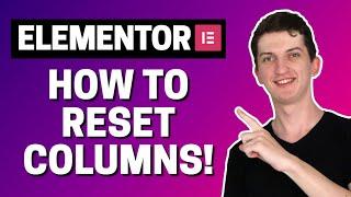 How To Reset Column Structure In Elementor