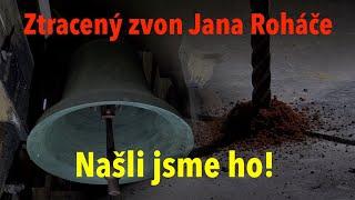 Ztracený zvon Jana Roháče: Pátrání úspěšně skončeno!