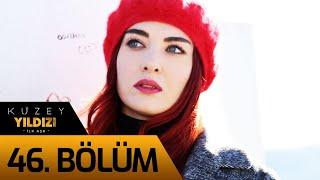 Kuzey Yıldızı İlk Aşk 46. Bölüm