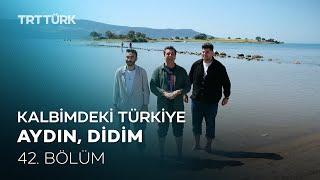 Kalbimdeki Türkiye | Aydın, Didim | 42. Bölüm