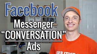 How to Launch Facebook Messenger "CONVERSATION" Ads to Start Conversations