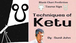Techniques of Ketu | Blank Chart Predictions| Saptarishis Astrology
