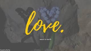 wave to earth - love. (Lyrics) [HAN/ROM/ENG]