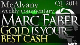 Marc Faber: Gold is your best Cash | McAlvany Commentary