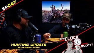 NOVEMBER HUNTING UPDATE | Ep047 | Off The Clock with B Scott