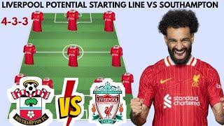  LIVERPOOL POTENTIAL STARTING LINE UP VS SOUTHAMPTON  || EPL 2024/2025 MATCH WEEK 12