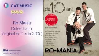 Ro-Mania - Dulce-i vinul (original no. 1 mix 2000)