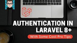 PHP Laravel 8+ Basic Authentication with some cool Pro Tips