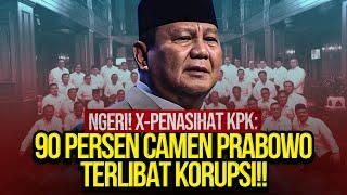 LIVE! NGERI! X-PENASIHAT KPK: 90 PERSEN CAMEN PRABOWO TERLIBAT KORUPSI!! SONTOLOYO!