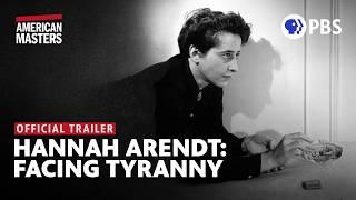 Hannah Arendt: Facing Tyranny | Official Trailer | American Masters | PBS