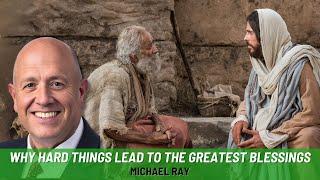 Why Hard Things Lead to the Greatest Blessings