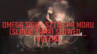 Omega Sign - sztoj pa moru (slavic trap) Epic version slowed ~ reverb(720P_HD)