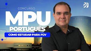 CONCURSO MPU:  COMO ESTUDAR PORTUGUÊS PARA FGV (José Maria)