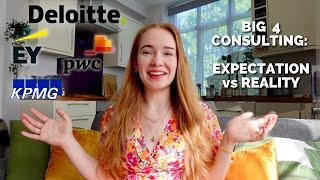 The truth about big 4 consulting: expectation vs reality // Deloitte, KPMG, PwC, EY