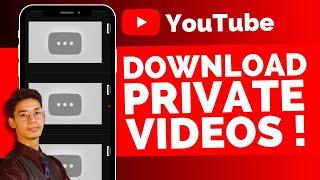 How To Download Private YouTube Videos !