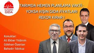 Tarımda Hemen Planlama Vakti : Yoksa Kışın Gıda Fiyatları Rekor Kırar !"