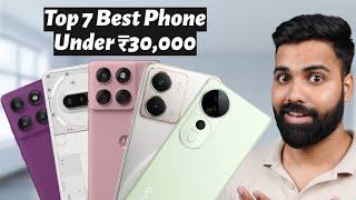 Top 7 Best Phones Under ₹30,000 - Honest Advice 