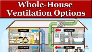 Whole House Ventilation Options